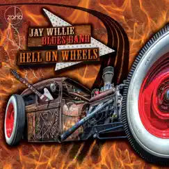 Hell on Wheels by Jay Willie Blues Band album reviews, ratings, credits