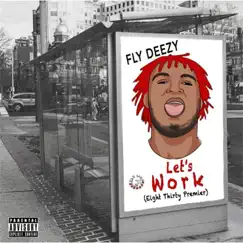 Let's Work - Single by Fly Deezy album reviews, ratings, credits