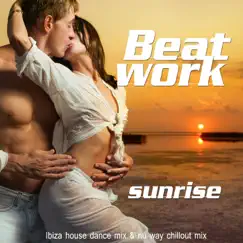 Sunrise (Ibiza House Dance Mix & Nu Way Chillout Mix) - Single by Beatwork & Jean Mare album reviews, ratings, credits