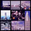 Over You (Start up City Mix) song lyrics