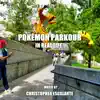 Pokémon Parkour in Real Life - Single album lyrics, reviews, download