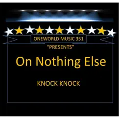Knock Knock - Single by On Nothing Else album reviews, ratings, credits