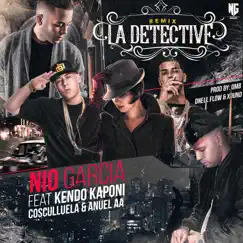 La Detective (Remix) [feat. Kendo Kaponi, Cosculluela & Anuel AA] Song Lyrics