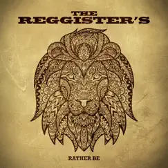 Rather Be - Single by The Reggister's album reviews, ratings, credits