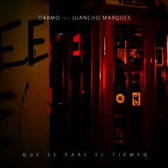 Que se pare el tiempo (feat. Juancho Marqués) Song Lyrics