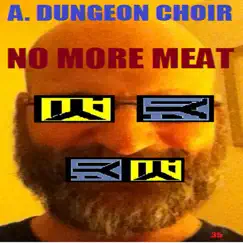 No More Meat - Single by Antichrist Dungeon Choir album reviews, ratings, credits