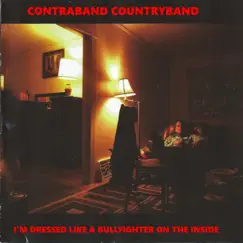 I'm Dressed Like a Bullfighter on the Inside by Contraband Countryband album reviews, ratings, credits