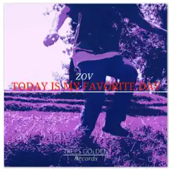 Today Is My Favorite Day - Single by Zov album reviews, ratings, credits