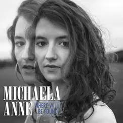 Where Will I Be Found (feat. Kenneth Pattengale) - Single by Michaela Anne album reviews, ratings, credits