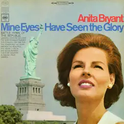 Mine Eyes Have Seen the Glory by Anita Bryant album reviews, ratings, credits