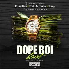 Dope Boi Knot (feat. Rico Richie) - Single by Prince Ken, Yodi Da Hustler & Touly album reviews, ratings, credits