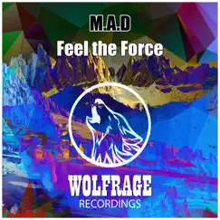 Feel the Force - Single by M'AD album reviews, ratings, credits