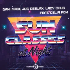 Sunglasses at Night (feat. Celia Fox) [Extended Mix] - Single by Dani Masi, Jus Deelax & Lady Chus album reviews, ratings, credits