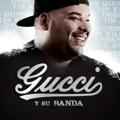 Un Asco by Gucci y su banda 