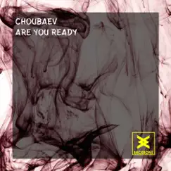 Are You Ready - EP by Choubaev album reviews, ratings, credits