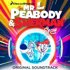 The Mr. Peabody and Sherman Show (Original Soundtrack) by Various Artists album reviews, ratings, credits