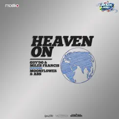 Heaven On Earth (feat. ABS & Moonflower) - Single by Guy'Do & Miles Francis album reviews, ratings, credits