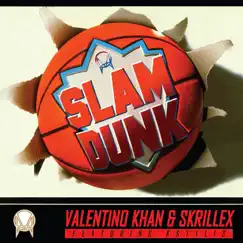 Slam Dunk (feat. Kstylis) - Single by Valentino Khan & Skrillex album reviews, ratings, credits