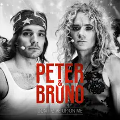 Don't Give up on Me - Single by Peter Och Bruno album reviews, ratings, credits