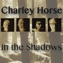 In the Shadows by Charley Horse album reviews, ratings, credits