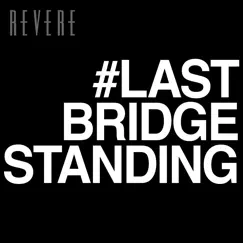 Last Bridge Standing - Single by Revere album reviews, ratings, credits