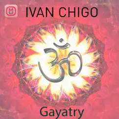 Gayatry - Single by IVAN CHIGO album reviews, ratings, credits