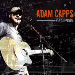 Play It Proud by Adam Capps album reviews, ratings, credits