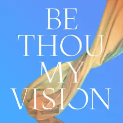 Be Thou My Vision - Single by Audrey Assad album reviews, ratings, credits