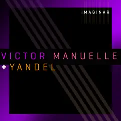 Imaginar (Versión Urbana) [feat. Yandel] - Single by Victor Manuelle album reviews, ratings, credits