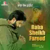 Baba Sheikh Fareed - Single album lyrics, reviews, download