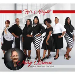 He's Alright - Single by Mary Brown & the Spiritual Singers album reviews, ratings, credits