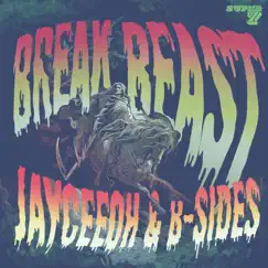 Break Beast - Single by Jayceeoh & B-Sides album reviews, ratings, credits