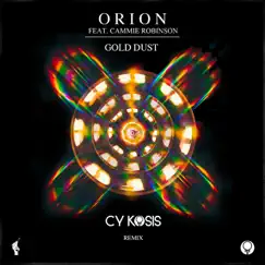 Gold Dust (feat. Cammie Robinson) [Cy Kosis Remix] - Single by O R I O N album reviews, ratings, credits