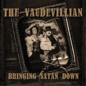 Bringing Satan Down by The Vaudevillian album download