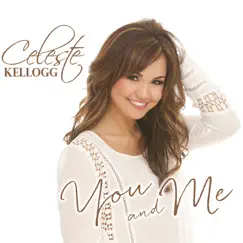 You and Me - EP by Celeste Kellogg album reviews, ratings, credits
