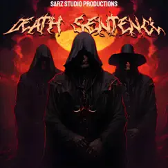 Death Sentence (feat. Sam Xeno, Babay & Z-REX) Song Lyrics