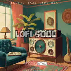 Lofi Soul - Single by Prodbyatau album reviews, ratings, credits