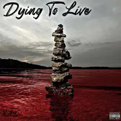 Dying To Live - Single by Nakjayy album reviews, ratings, credits