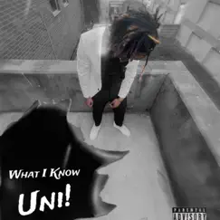 What I Know - Single by R.T.R Uni! album reviews, ratings, credits