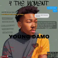 4 The Moment by Young Damo album reviews, ratings, credits