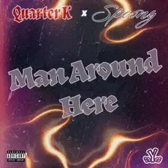 Man Around Here - Single (feat. SPOONY) - Single by Quarter K album reviews, ratings, credits