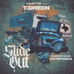 Slide Out - Single (feat. Doughboy Sauce & Hotboyaqua) - Single by T Green album reviews, ratings, credits