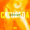 Catucada - Single album lyrics, reviews, download