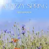 A Jazzy Spring - Single album lyrics, reviews, download