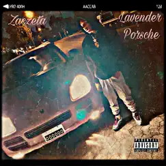 Lavender Porsche - Single by ZacZeta album reviews, ratings, credits