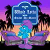 Whole Lotta - Single album lyrics, reviews, download