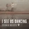 I See Us Dancing - Single album lyrics, reviews, download