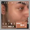 Love Will Stay (feat. Mela) - Single album lyrics, reviews, download