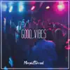 Good Vibes - Single album lyrics, reviews, download