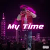 My Time - Single album lyrics, reviews, download